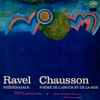 Ravel* / Chausson* - Shéherazade / Poème De L'amour Et De La Mer