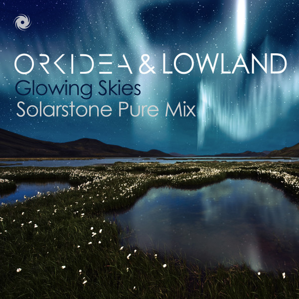 ladda ner album Orkidea & Lowland - Glowing Skies Solarstone Pure Mix