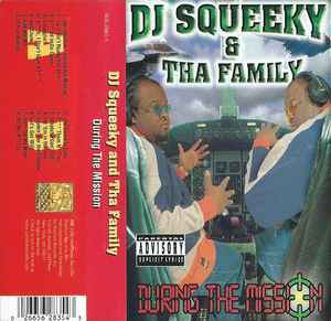 DJ Squeeky & Tha Family – During The Mission (2000, Cassette