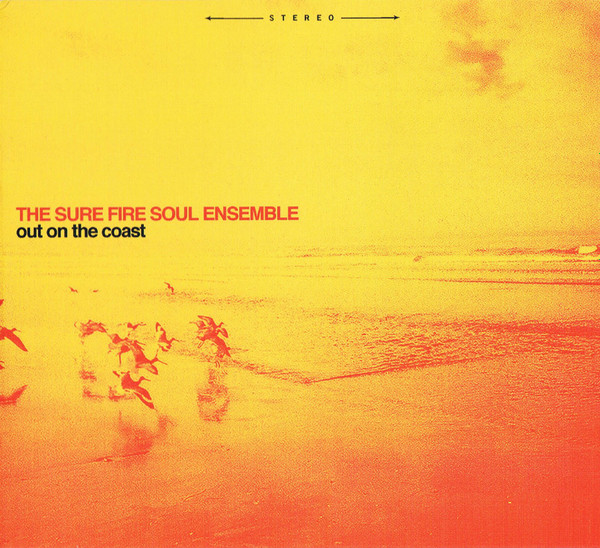 The Sure Fire Soul Ensemble - Out On The Coast | Releases | Discogs
