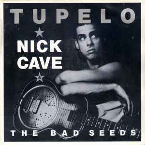 Tupelo - Nick Cave & The Bad Seeds