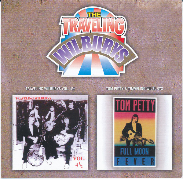 The Traveling Wilburys – Vol. 4½/Tom Petty & Traveling