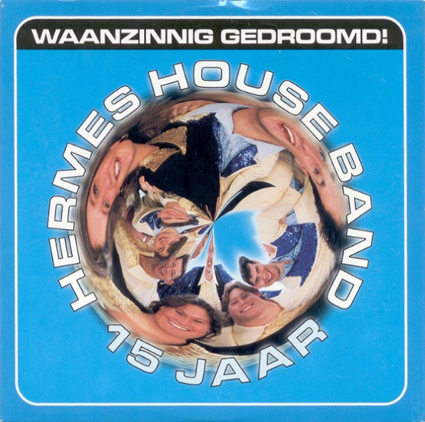 télécharger l'album Hermes House Band - Waanzinnig Gedroomd