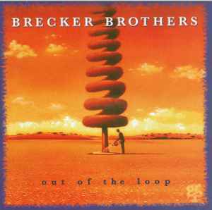 The Brecker Brothers - Out Of The Loop