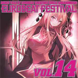 Eurobeat Festival Vol. 14 (2021, CD) - Discogs