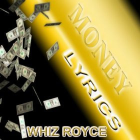 ladda ner album Whiz Royce - Money Lyrics
