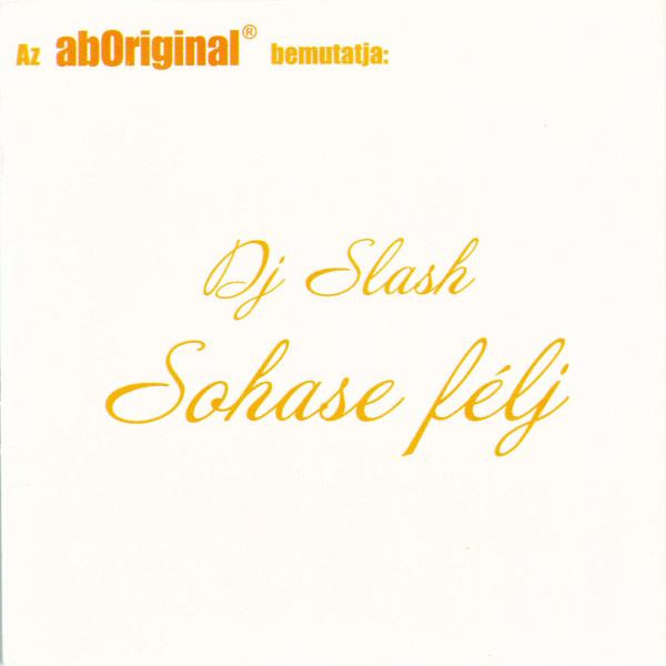 Album herunterladen DJ Slash - Sohase Félj