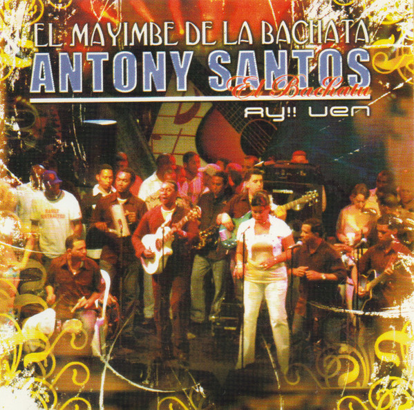 Antony Santos - Ay! Ven, Releases