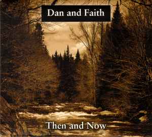 Dan And Faith - Then And Now album cover