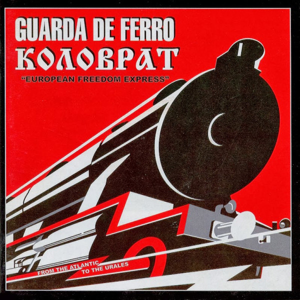baixar álbum Guarda De Ferro Коловрат - European Freedom Express From The Atlantic To The Urales