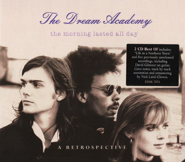 The Dream Academy - The Morning Lasted All Day - A Retrospective