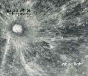 Sarah White & The Pearls - White Light album cover