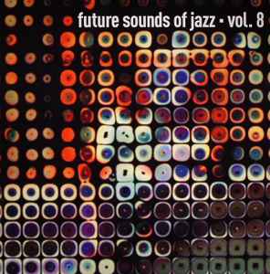 Future Sounds Of Jazz - Vol. 8 - Various
