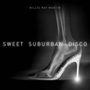 Billie Ray Martin - Sweet Suburban Disco album cover