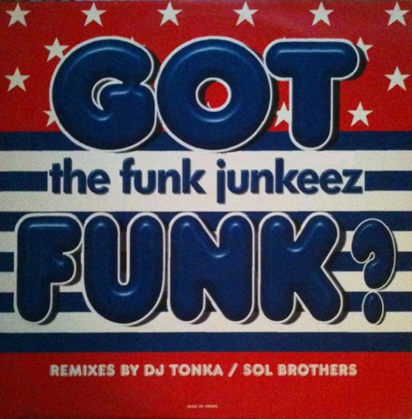 The Funk Junkeez – Got Funk? (1998, Vinyl) - Discogs