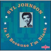 Syl Johnson – Is It Because I'm Black (1986, Vinyl) - Discogs