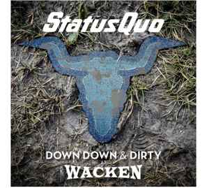 Down Down & Dirty At Wacken - Status Quo