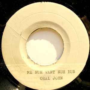 Oral John – Me Nuh Want Nuh Bun (2013, Vinyl) - Discogs