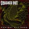 Crashed Out - Against All Odds