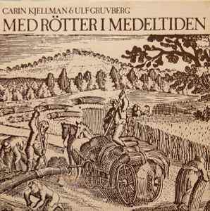 Med Rötter I Medeltiden - Carin Kjellman & Ulf Gruvberg