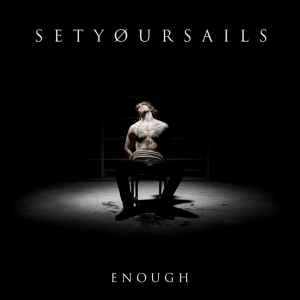 SETYØURSAILS - Enough album cover