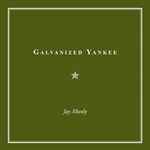Cover of Galvanized Yankee, 2007, CD