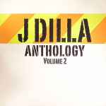 J Dilla – Anthology Volume 2 (2006, Vinyl) - Discogs