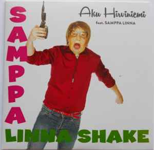 Aku Hirviniemi Feat. Samppa Linna – Samppa Linna Shake (2013, CDr) - Discogs