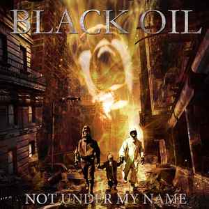 Black Oil - Not Under My Name album cover