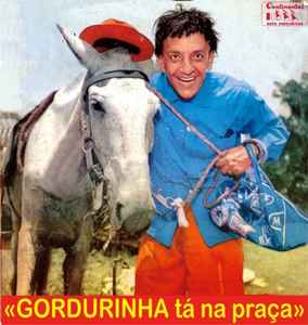 Gordurinha - Tá Na Praça album cover
