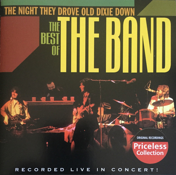 The Band – The Night They Drove Old Dixie Down (The Best Of The Band  Recorded Live In Concert!) (1990, CD) - Discogs