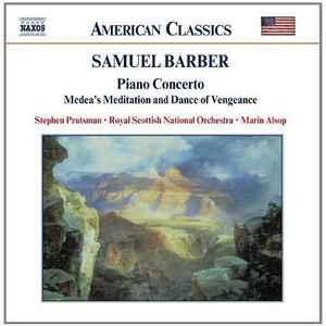 Samuel Barber - Piano Concerto • Medea's Meditation And Dance Of Vengeance