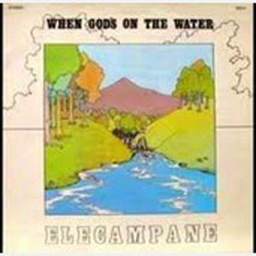 Elecampane – When God's On The Water (1975, Vinyl) - Discogs