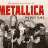 Metallica - The Lost Tapes - Rare Broadcast Recording, 1982 