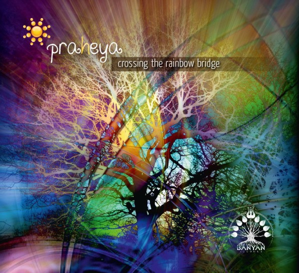 lataa albumi Praheya - Crossing The Rainbow Bridge