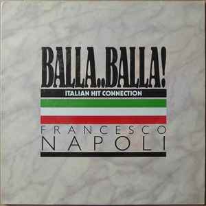 Francesco Napoli - Balla..Balla! - Italian Hit Connection