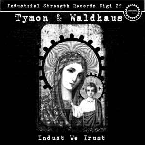 Indust We Trust - Tymon & Waldhaus