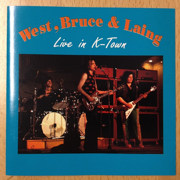 West, Bruce & Laing – Live In K-Town (1990, CD) - Discogs