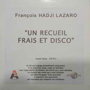 François Hadji-Lazaro – Un Recueil Frais Et Disco (2003, CDr