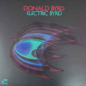 Donald Byrd – Electric Byrd (2023, 180g, Vinyl) - Discogs