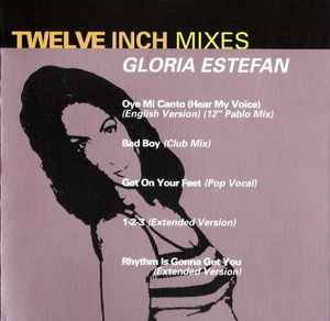 Twelve Inch Mixes - Gloria Estefan