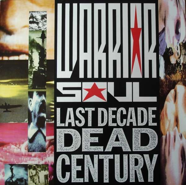Warrior Soul – Last Decade Dead Century (1990, Vinyl) - Discogs