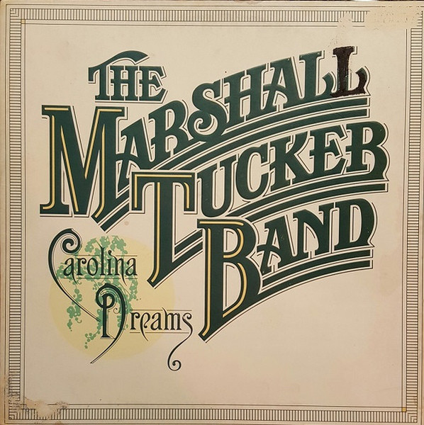 The Marshall Tucker Band - Carolina Dreams | Releases | Discogs
