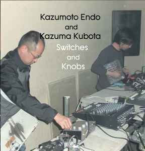 Kazumoto Endo - Switches And Knobs