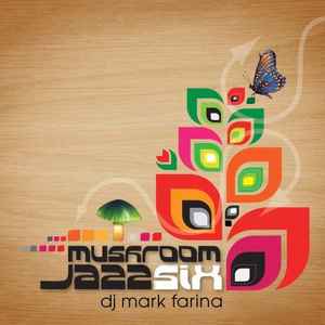 Mark Farina - Mushroom Jazz Six album cover