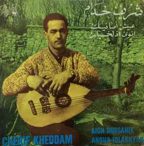 Cherif Kheddam - Aich Oussanik / Anoua Idlakhyar album cover