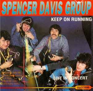 The Spencer Davis Group - Keep On Running - Live In Concert album cover