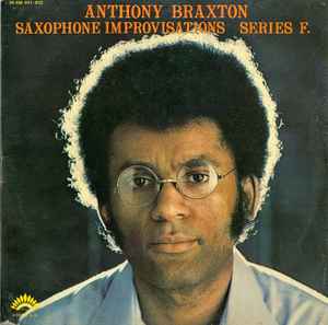 Anthony Braxton - Saxophone Improvisations Series F. album cover
