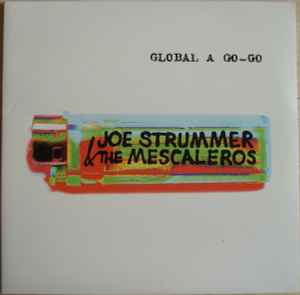 Joe Strummer & The Mescaleros – Global A Go-Go (2012, Vinyl) - Discogs