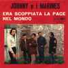 Johnny E I Marines - Era Scoppiata La Pace Nel Mondo